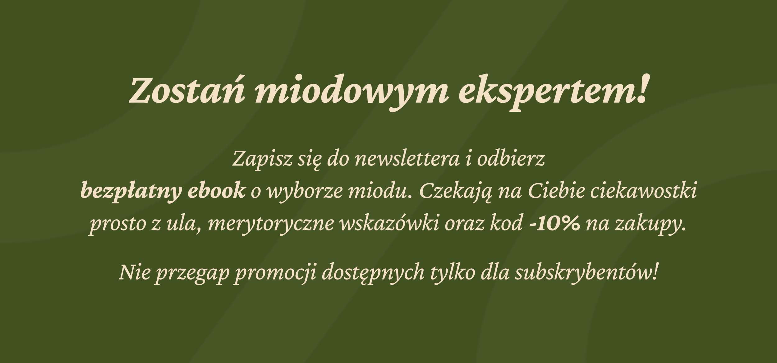 Newsletter Pasieka Rodzinna- sprawdź dlaczego warto